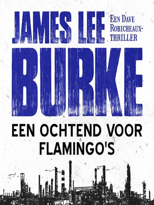 Title details for Een ochtend voor flamingo's by James Lee Burke - Available